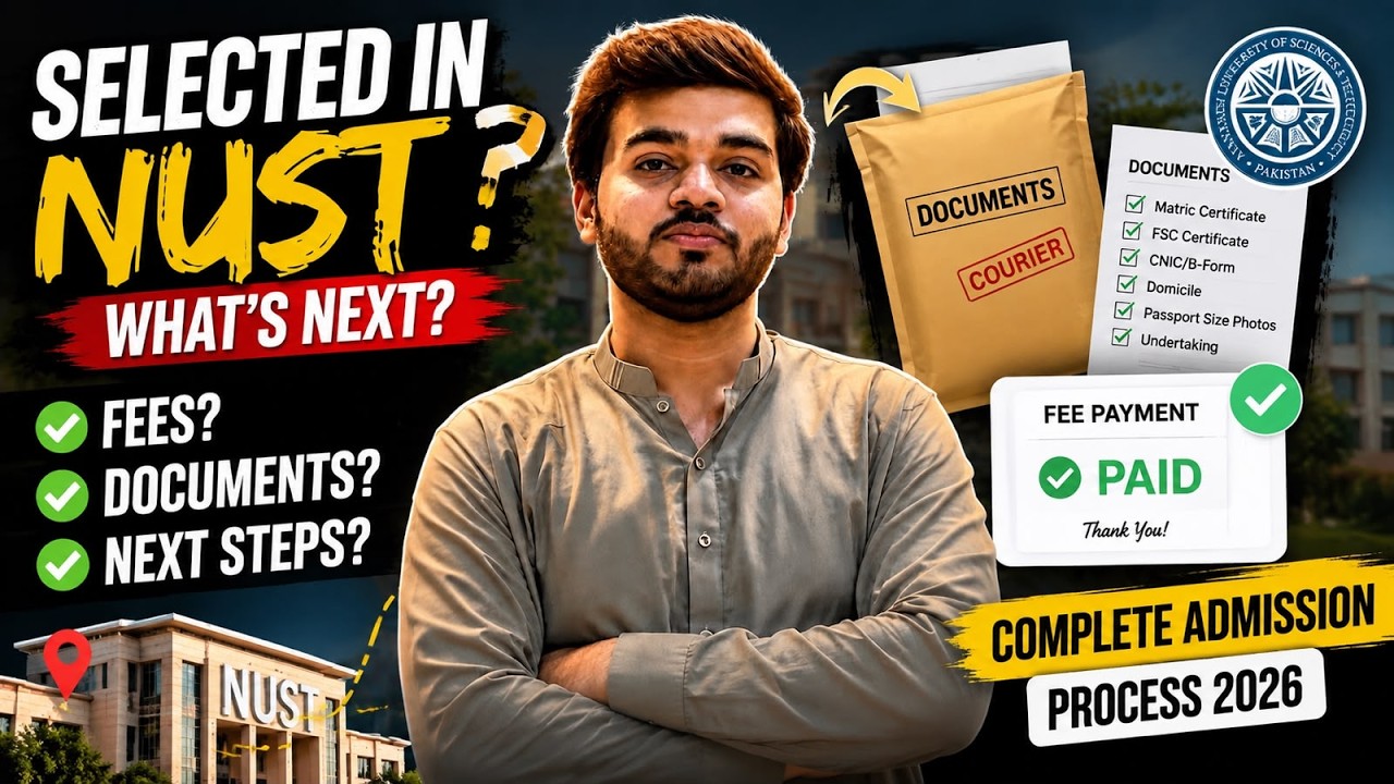 Selected in NUST? What&rsquo;s Next? | Fees, Documents & Admission Process 2026