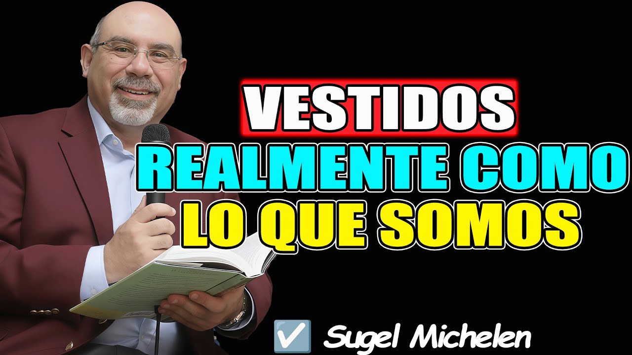 VESTIDOS REALMENTE COMO LO QUE SOMOS!! (RE-SUBIDO) - Sugel Michelen 2026