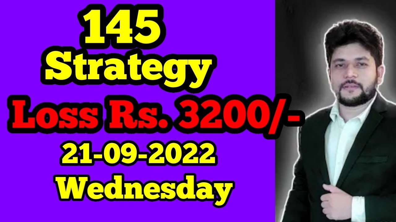 145 Strategy Loss Rs.3200/- ! Nifty 50 ! 21-09-2022 ! Wednesday