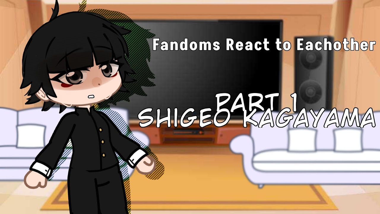 Fandoms React to Eachother // Part 1/5 // Shigeo Kageyama