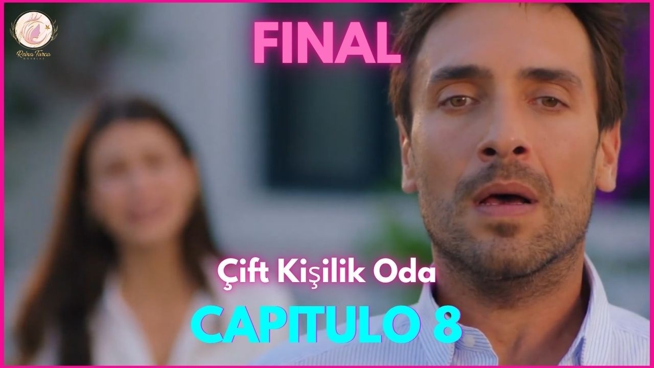 FINAL de Serie HABITACIÓN DOBLE  CAPITULO 8❣️ Mi RESEÑA en Español |Çift Kişilik Oda | Serie Turca