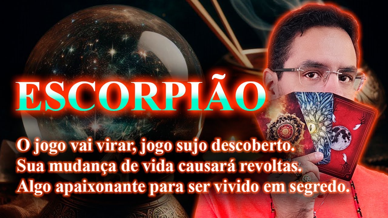 ESCORPIÃO ♏ O jogo vai virar, jogo sujo descoberto. Algo apaixonante para ser vivido em segredo.