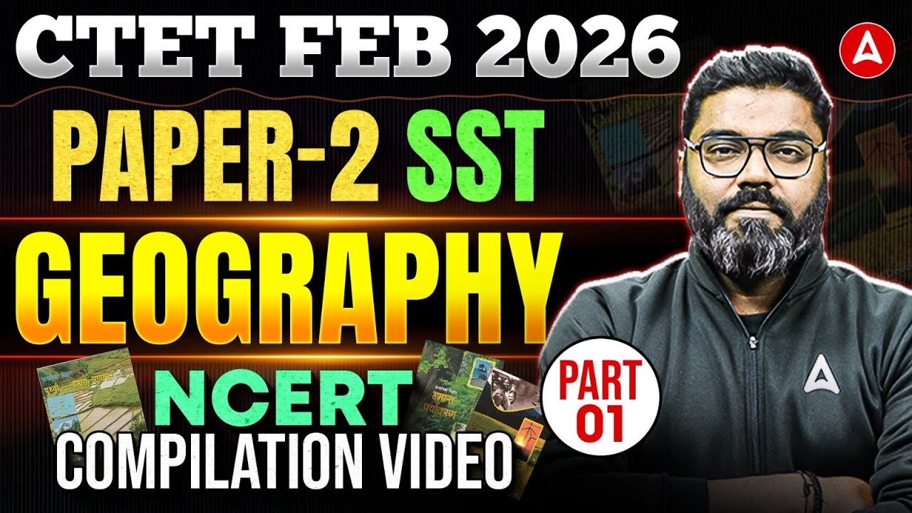 CTET SST Paper 2 | CTET SST Geography Marathon | CTET SST Geography NCERT Revision |SST By Sunny Sir
