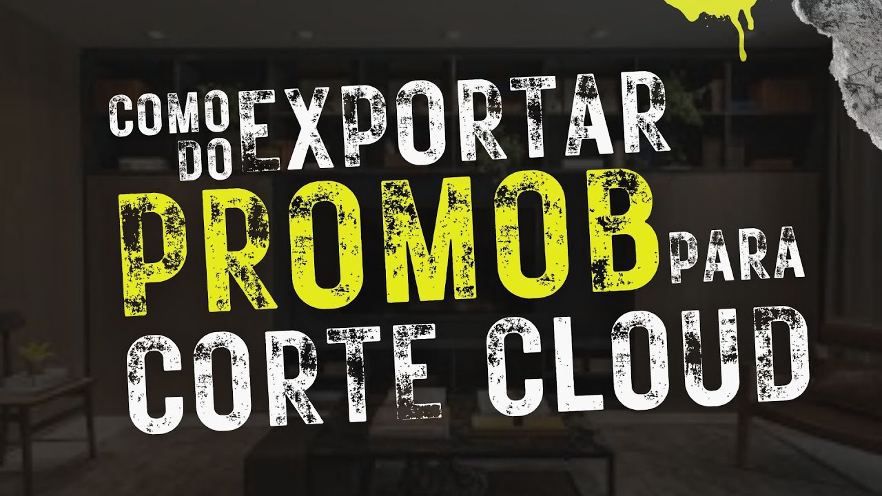 COMO EXPORTAR DO PROMOB PARA CORTECLOUD 2023
