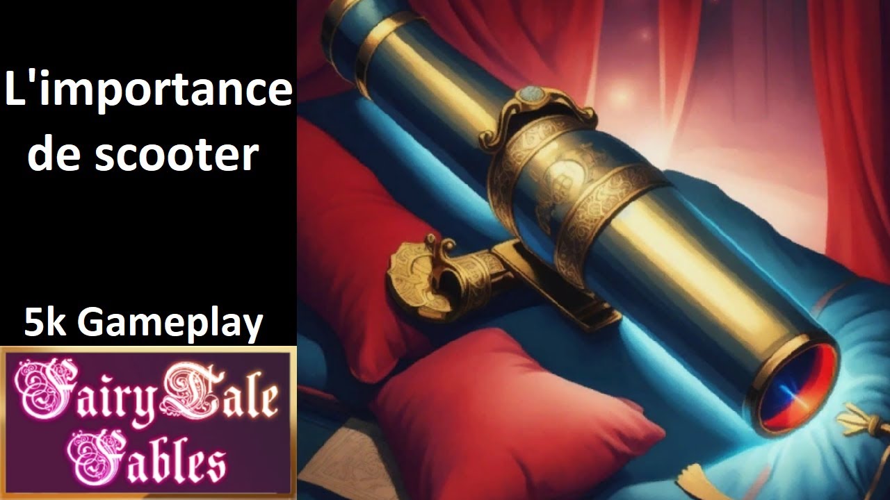 L'importance de bien scooter | Let's Play Fairytale Fables