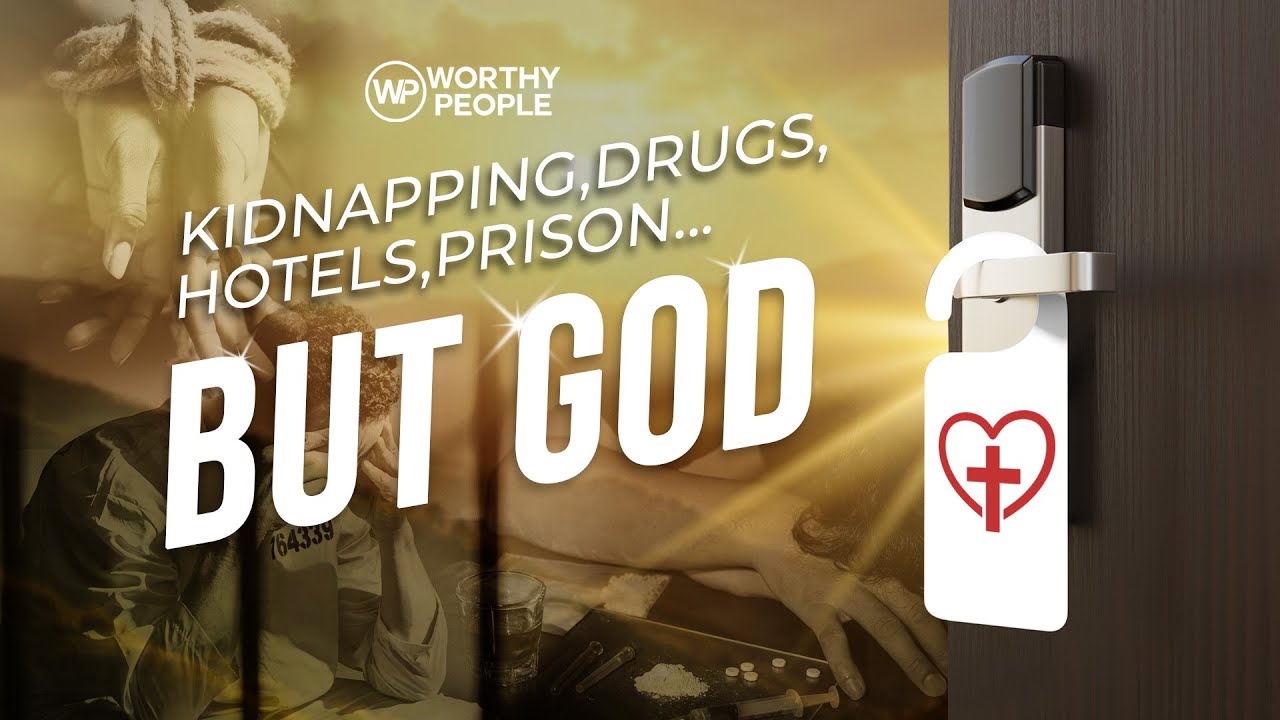 Kidnapping, Drugs, Hotels, Prison...But God