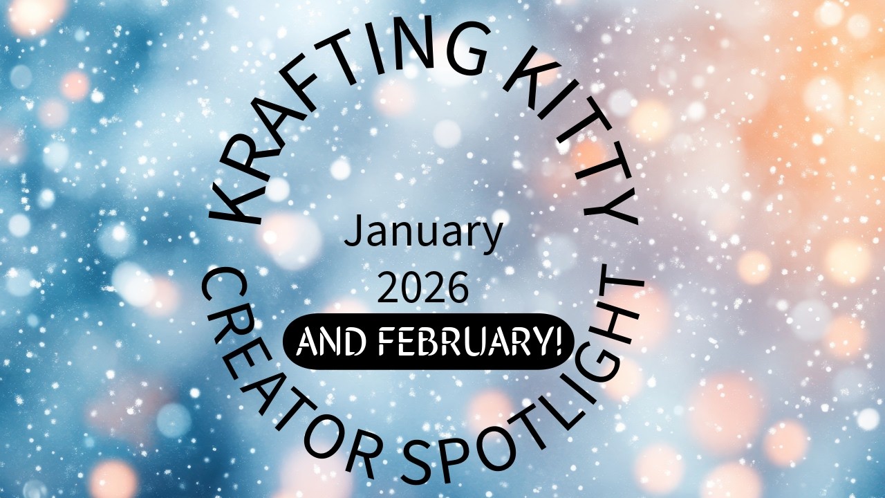 KraftingKitty Creator Spotlight January/February 2026 Winner Announcement!!!!