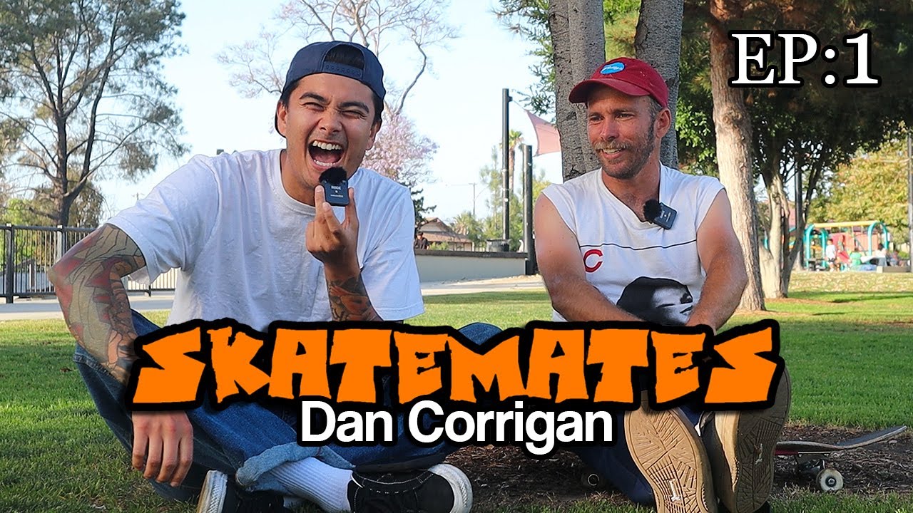 Skate Mates : Dan Corrigan, Odd Jobs & Skateboarding