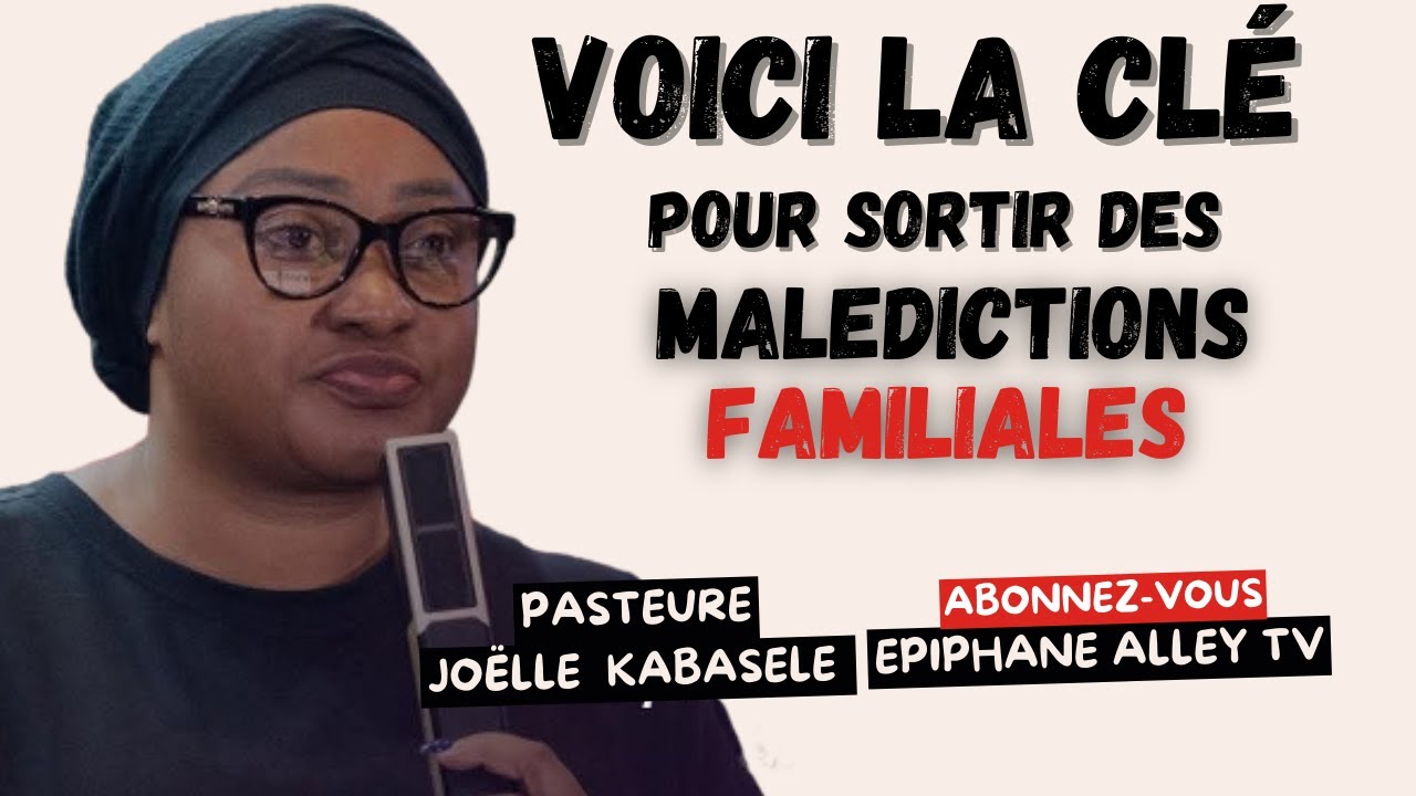 Pasteure Joëlle Kabasele Révèle la Clé pour sortir de la Malédiction Familiale