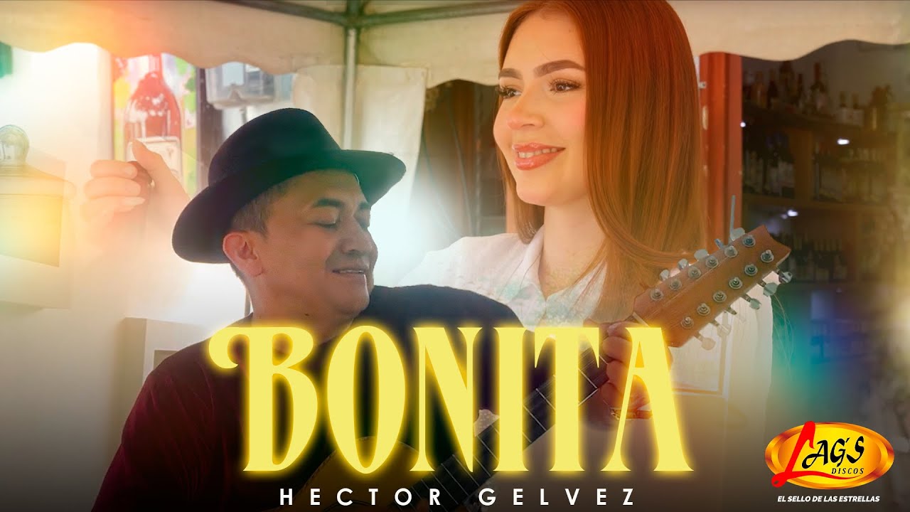 Héctor Gélvez - Bonita (Video Oficial)