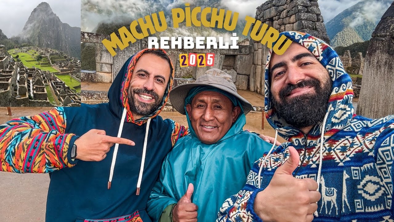 Rehberli MACHU PİCCHU Turu 2025 - Gezi Rehberi