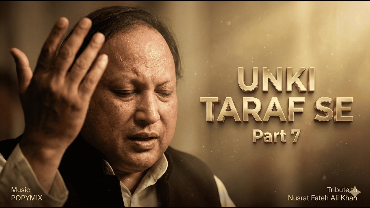 UNKI TARAF SE | Nusrat Fateh Ali Khan | REMIX | POPYMIX | 2025