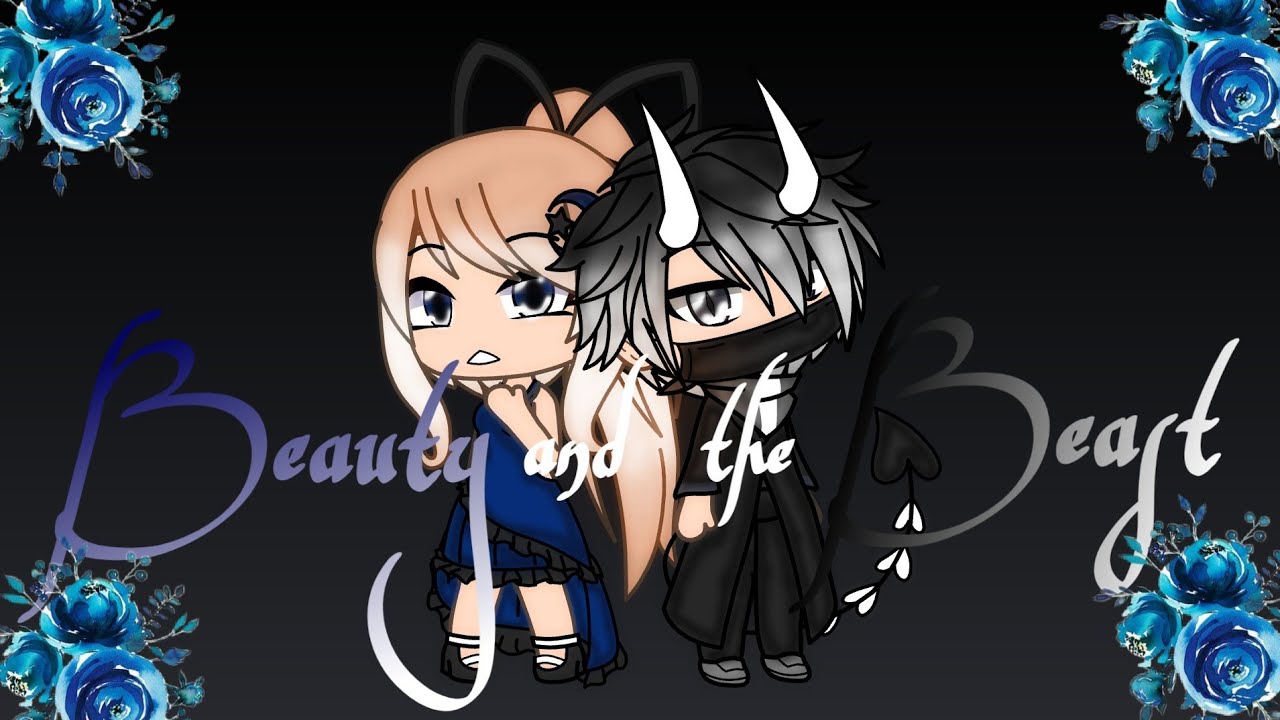 Beauty and the Beast☆GLMM☆Gacha Life