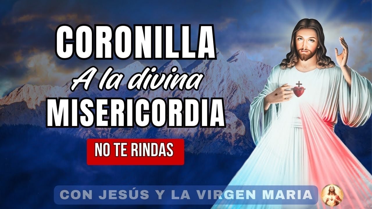 CORONILLA MILAGROSA A LA DIVINA MISERICORDIA 🙏 DEL AGOTAMIENTO A LA FE ❤️