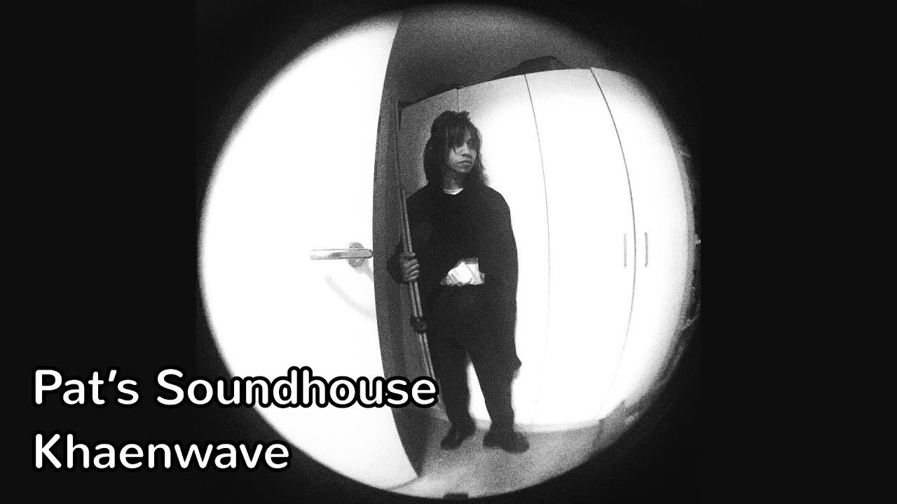 Pat’s Soundhouse - Khaenwave