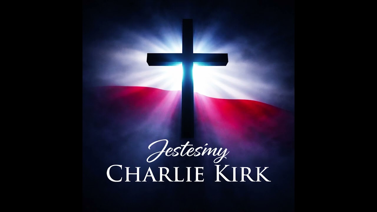 We Are Charlie Kirk (Polish Dub🇵🇱)