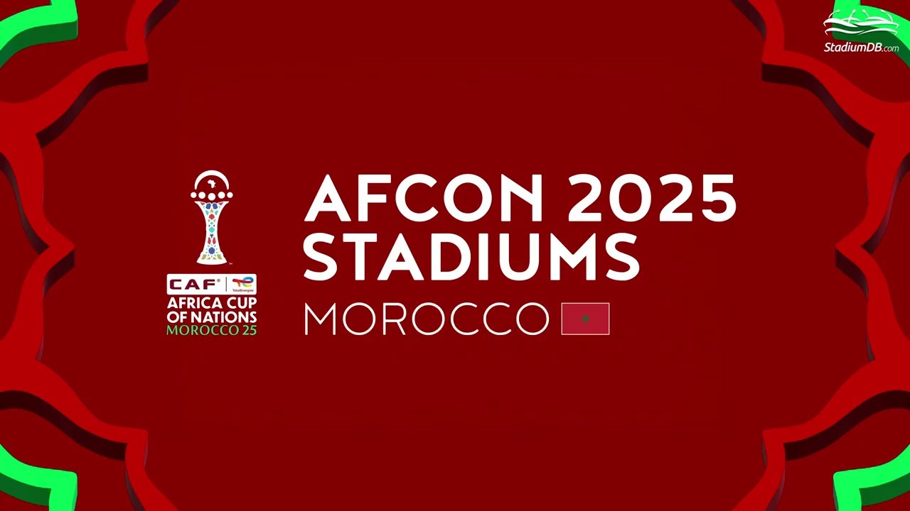 🇲🇦 AFCON 2025 Stadiums: Morocco