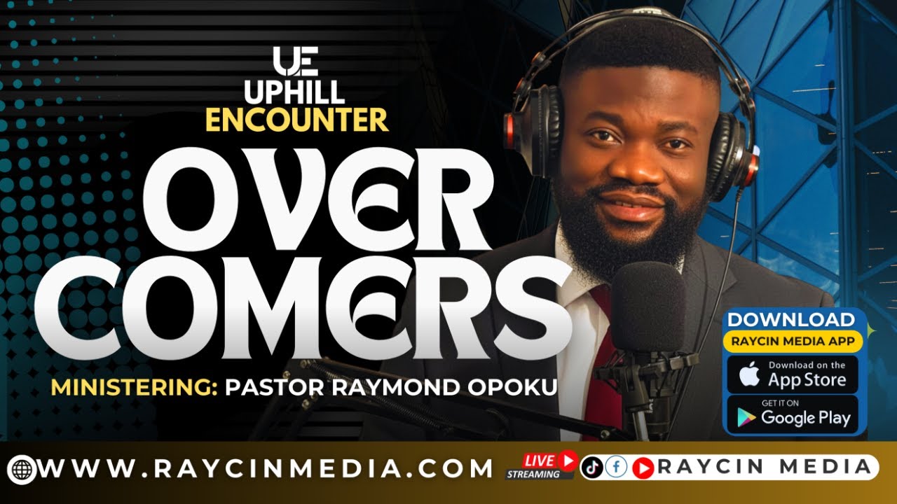 Uphill Encounter with Pastor Raymond Opoku [] Episode 74[] Topic: Overcomers