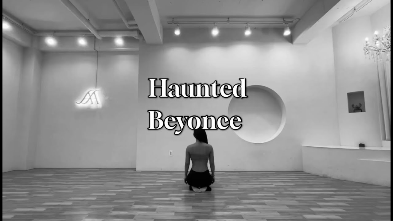 Beyonce- Haunted Choreo by Me