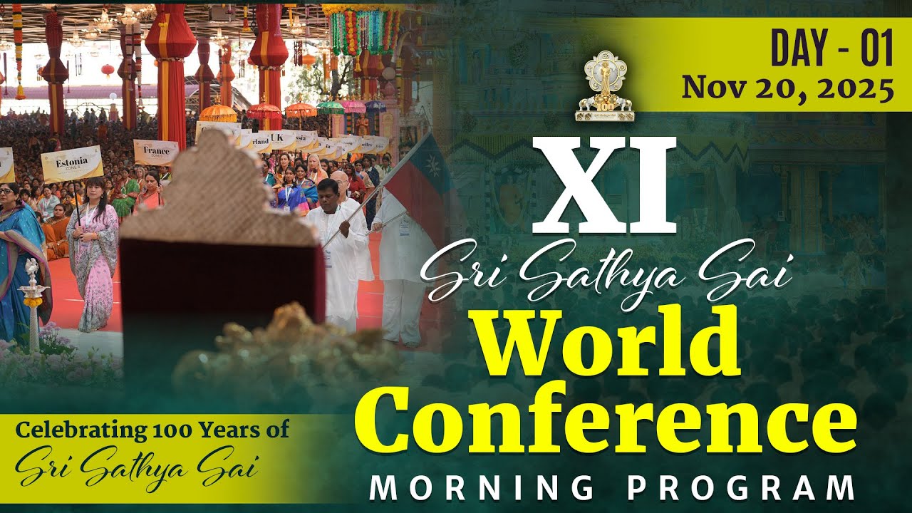 XI Sri Sathya Sai World Conference | Day 1 - Morning | Nov 20, 2025 | 100 Years of Sri Sathya Sai