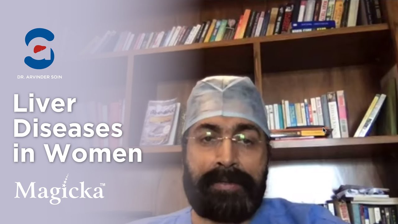 Understanding Liver Diseases in Women | Dr. Arvinder Singh Soin - Medanta, Gurgaon