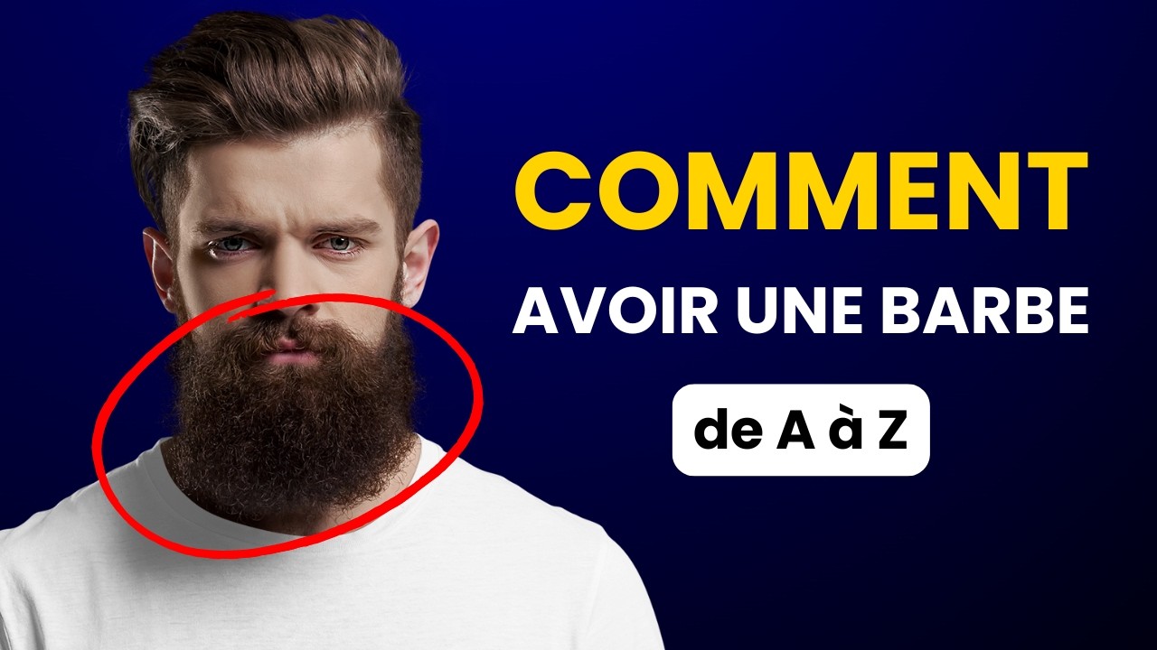 COMMENT FAIRE POUSSER LA BARBE RAPIDEMENT