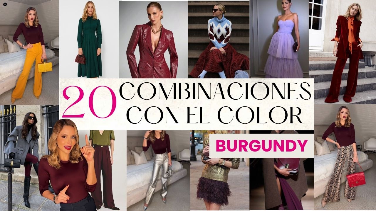 20 COMBINACIONES GANADORAS CON BURGUNDY, el color de esta temporada Otoño Invierno 2024-2025