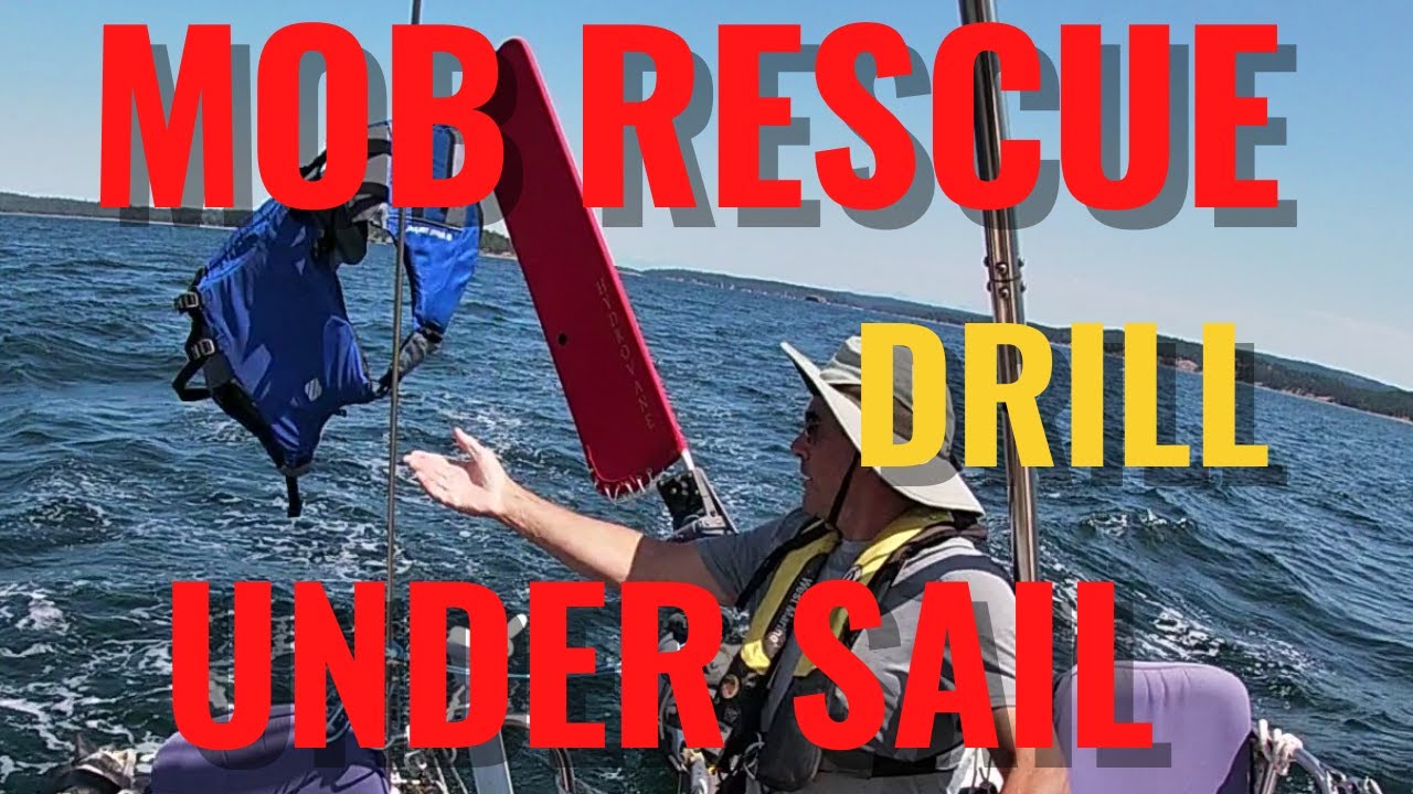 MOB RESCUE DRILL UNDER SAIL -- HEAVE TO SAIL TO METHOD