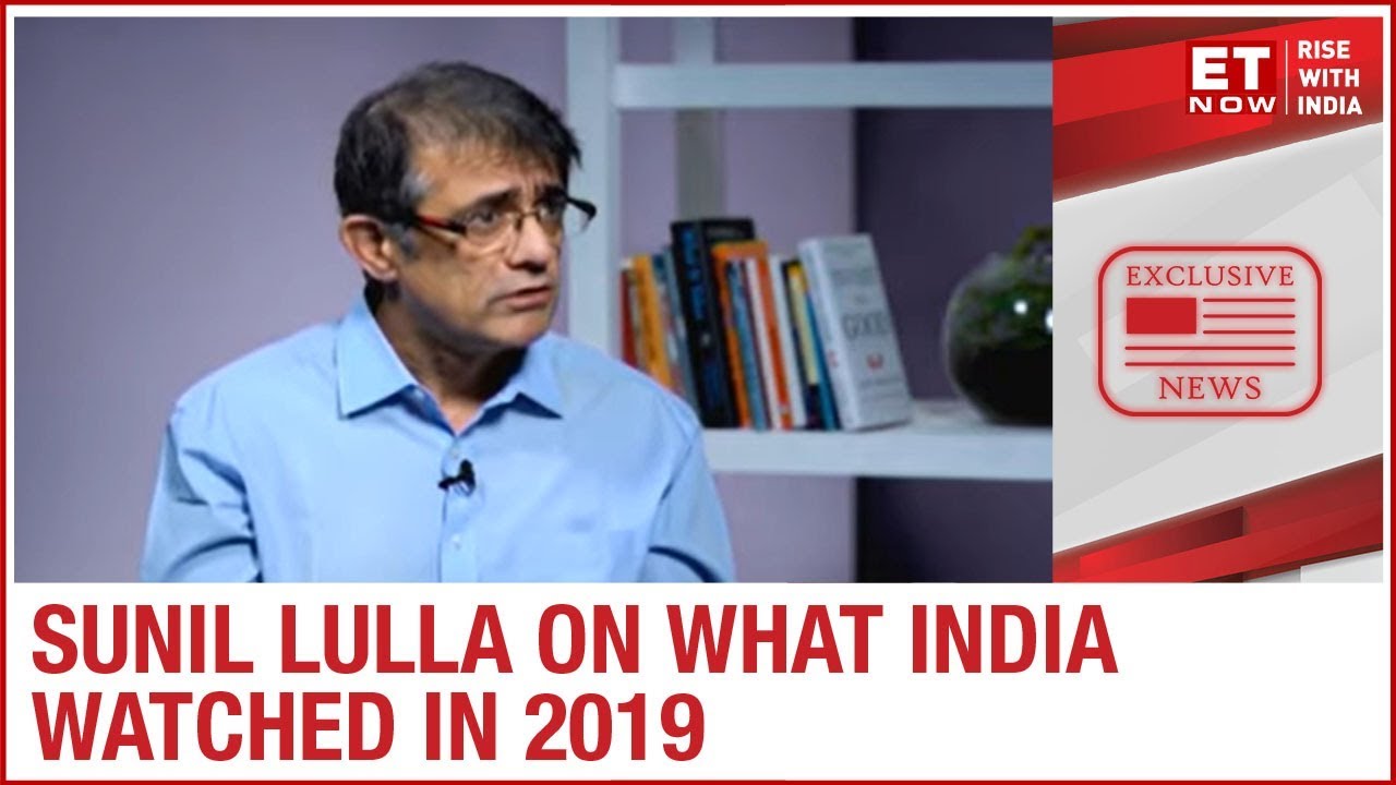 Sunil Lulla speaks on his annual report of What India watched in 2019? | Exclusive