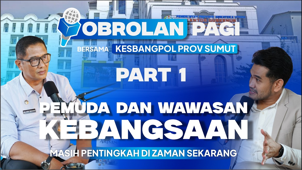 OBROLAN PAGI BERSAMA BAKESPANGPOL PROVSU - MASI PENTINGKAH WAWASAN KEBANGSAAN BAGI PEMUDA? PART 1