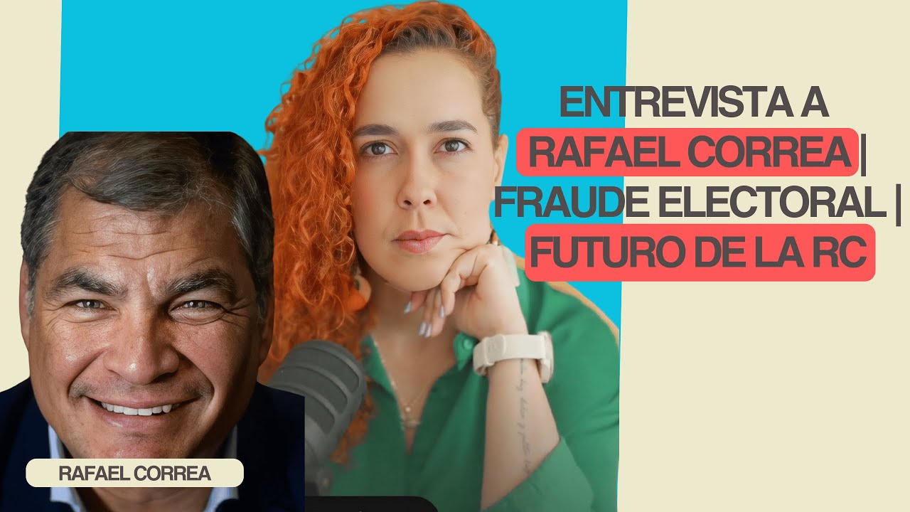 Entrevista a Rafael Correa | Fraude electoral | Futuro de la RC