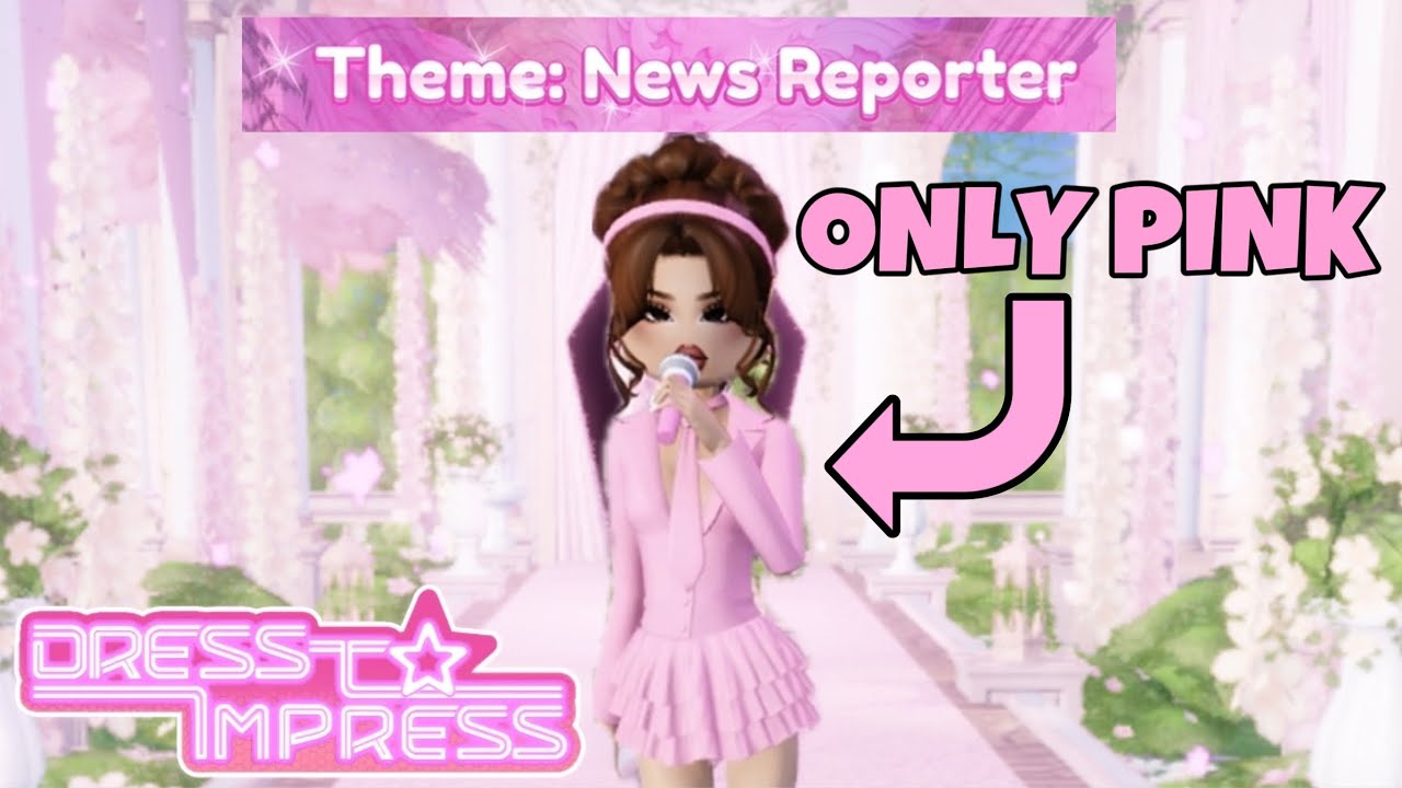DRESS TO IMPRESS BUT I CAN ONLY WEAR PINK…