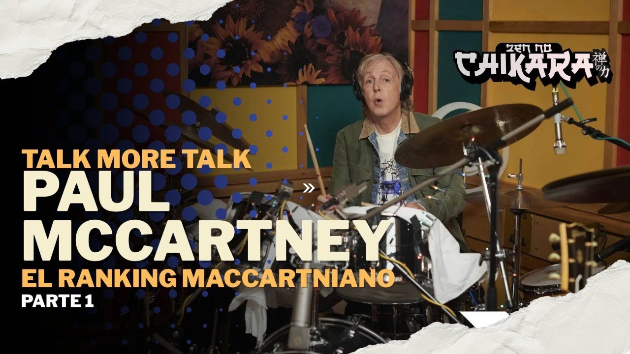 PAUL McCARTNEY Talk More Talk: El Ranking Maccartniano (Parte 1) | Los 2000 y el Olimpo de Paul