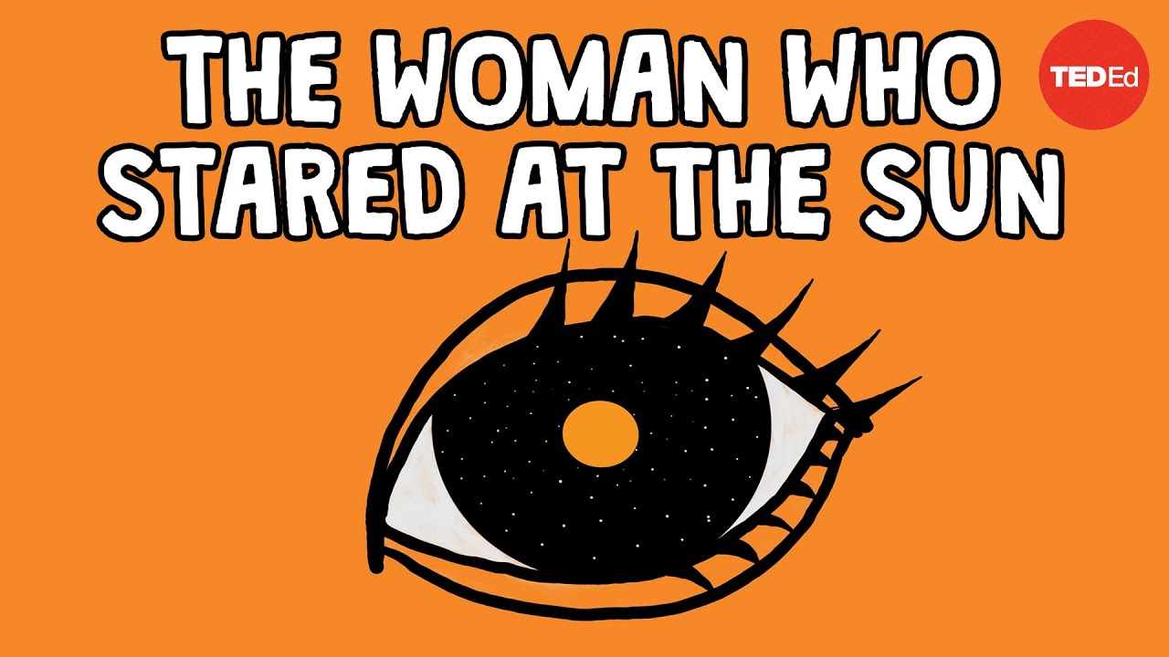 The woman who stared at the Sun - Alex Gendler