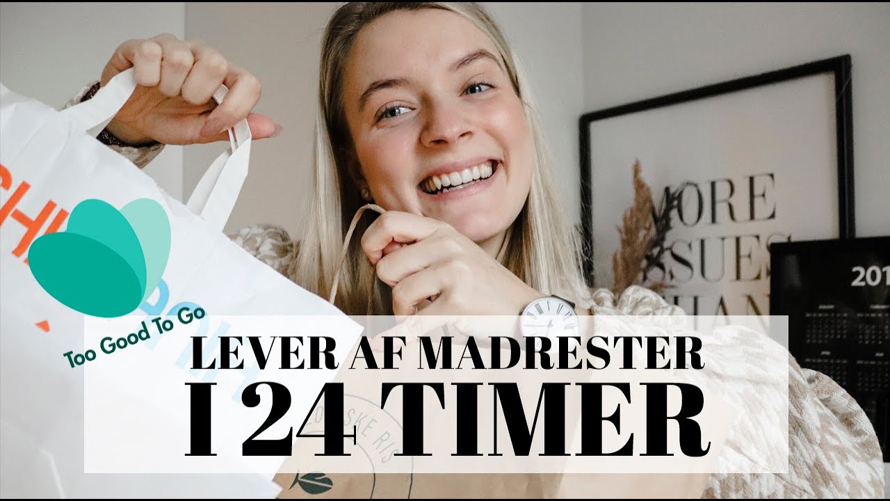 LEVER AF MADRESTER I 24 TIMER // TOO GOOD TO GO