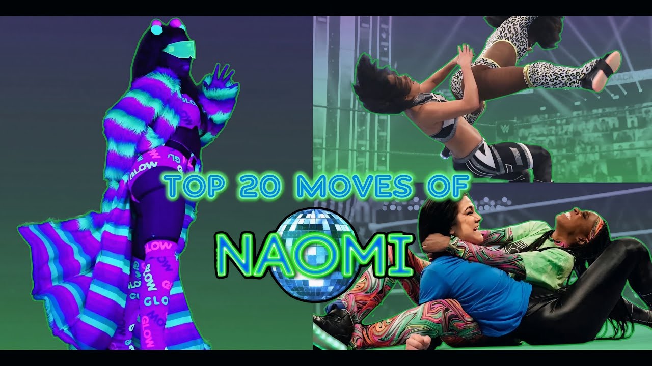 Top 20 Moves Of Naomi{Liv Spiteful}