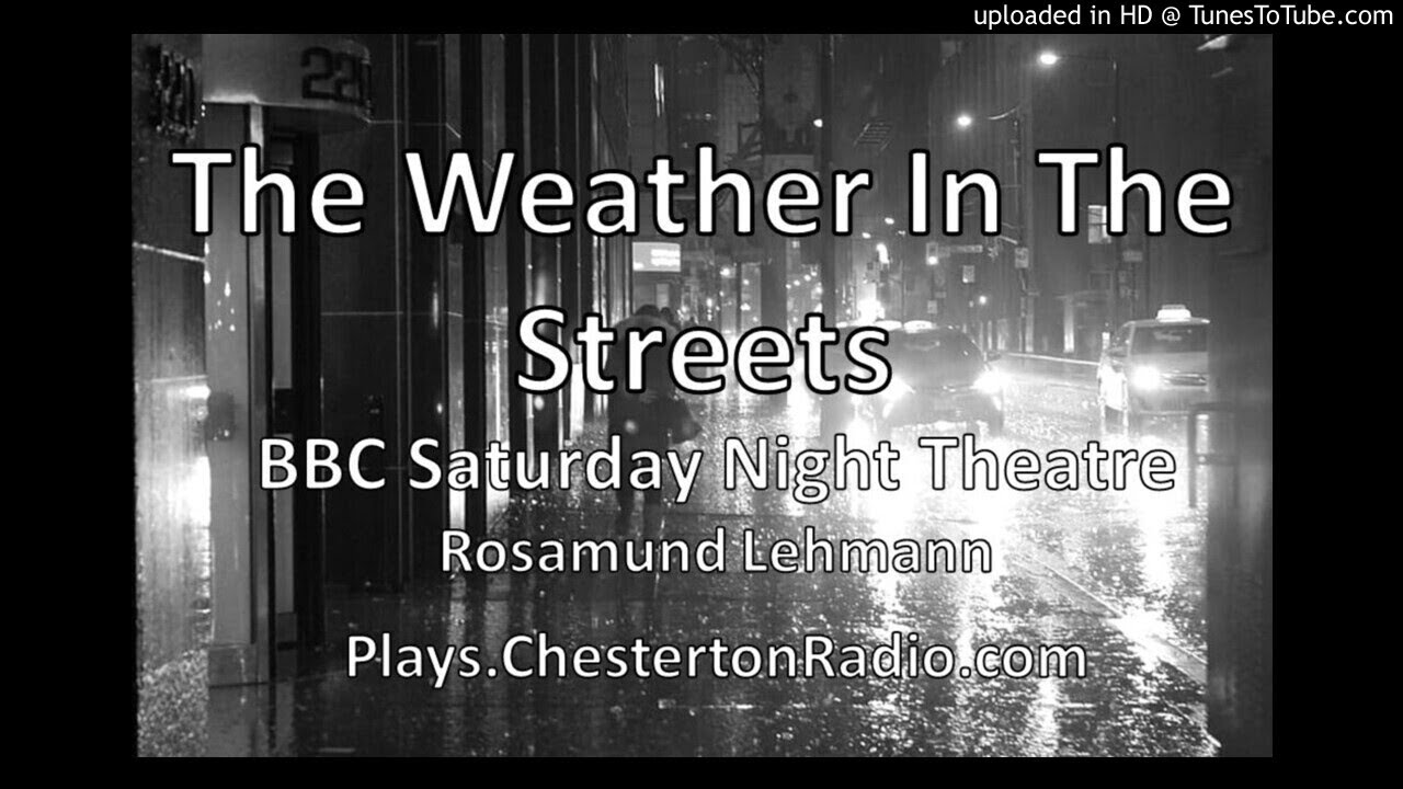 The Weather In The Streets - Rosamund Lehmann - BBC Saturday Night Theatre