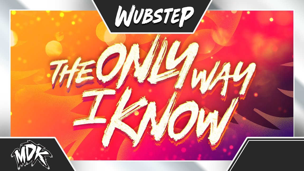 ♪ MDK - The Only Way I Know ♪