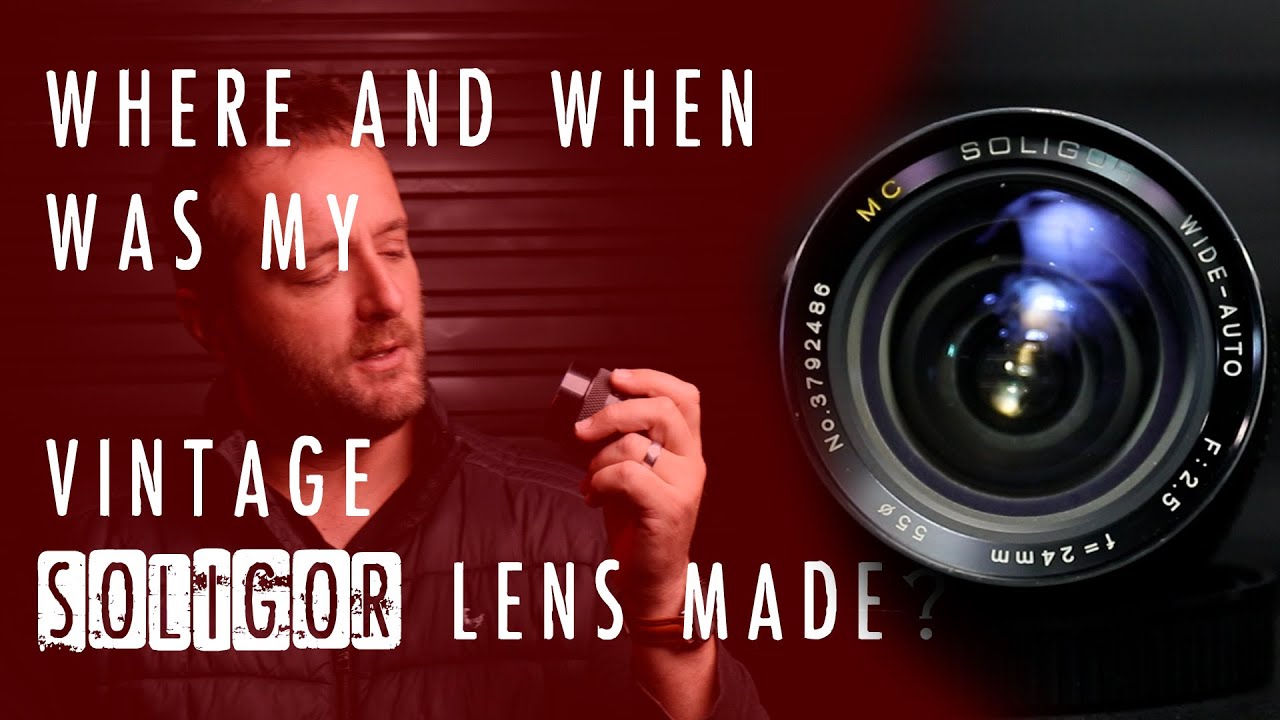 Cheap Vintage Glass | WHEN AND WHERE was my vintage SOLIGOR lens made?