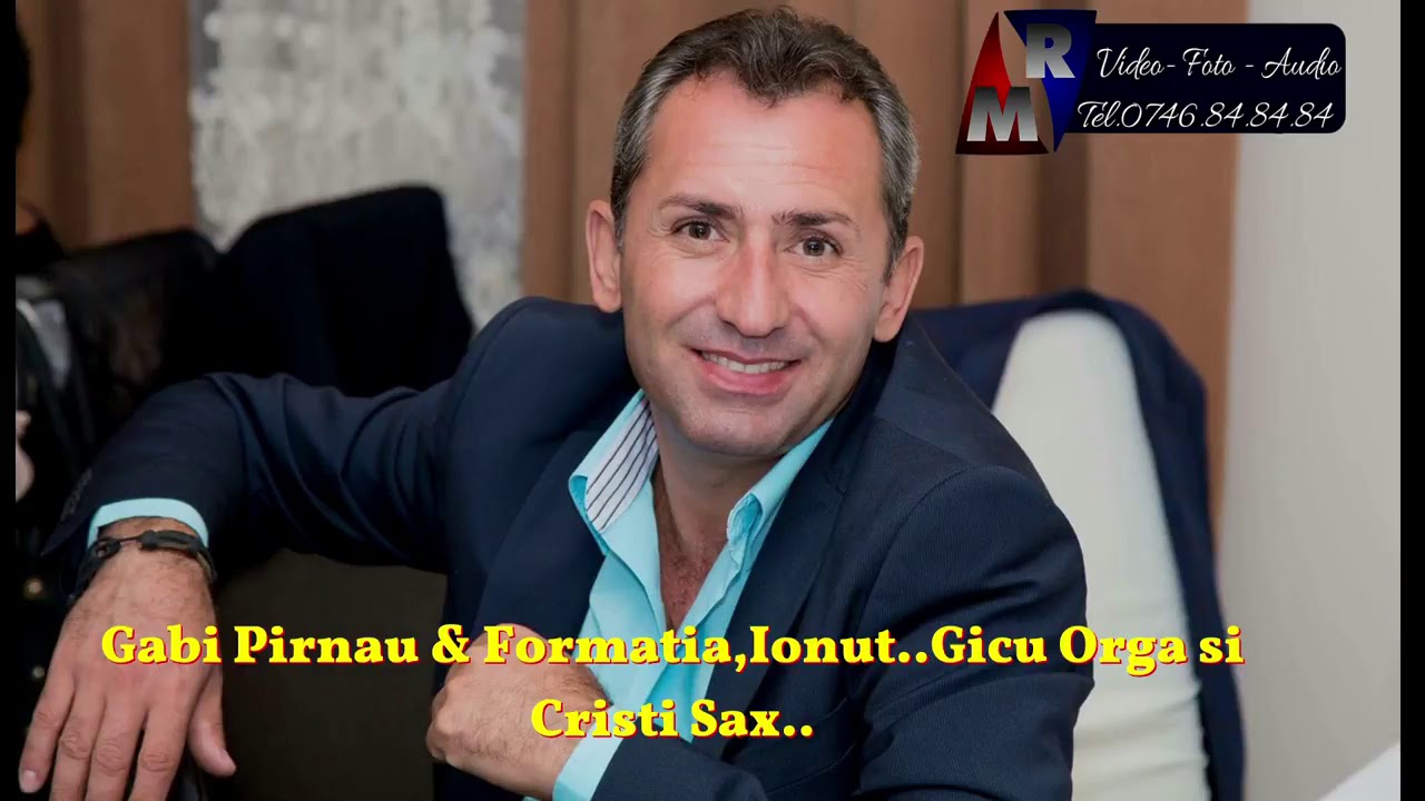 Gabi Pirnau - Are tata o fetita - Vinu-l beau pahare sparg -Ma gandesc la viata mea