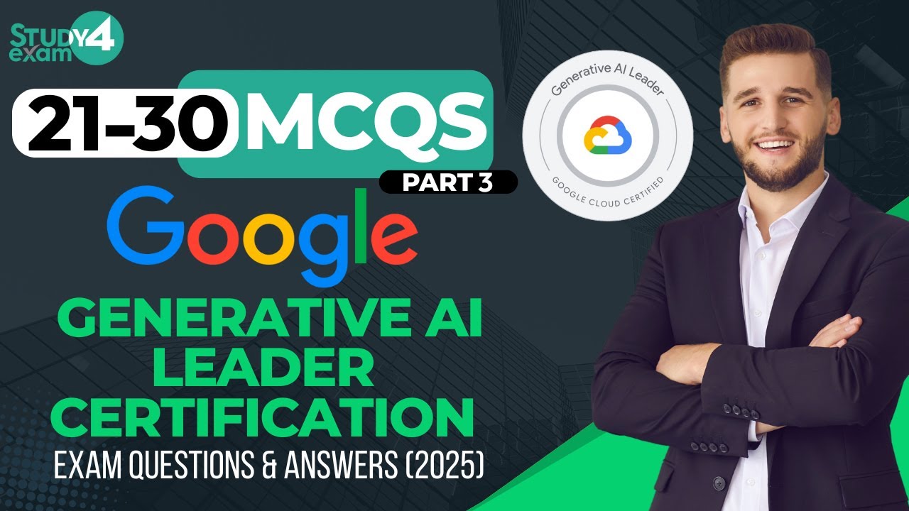 Google Generative AI Leader Exam Practice Questions | Part 3 | 2025 Practice Test