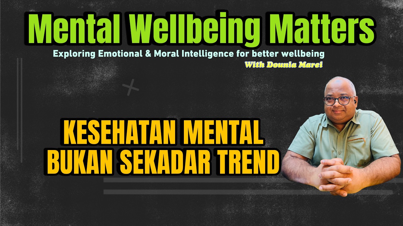 MENTAL WELLBEING: EMOTIONAL & MORAL INTELLIGENCE | KESEHATAN MENTAL ITU PENTING - Rifki Zamzam