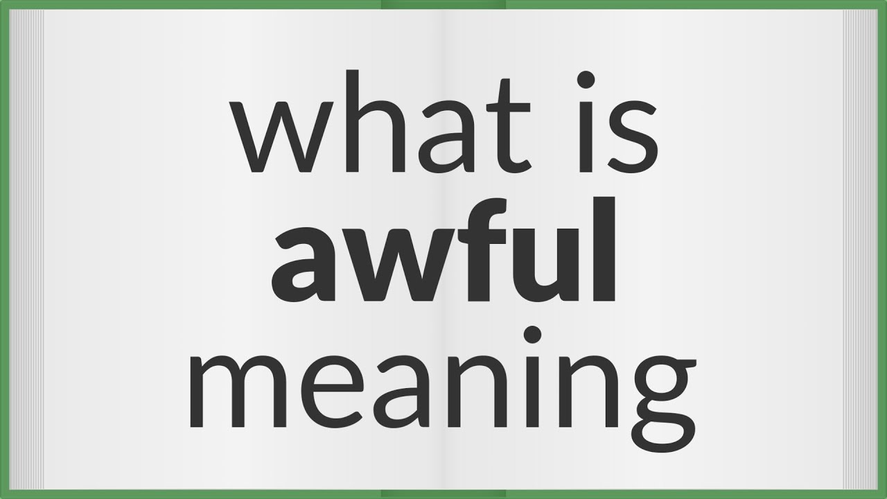Awful | meaning of Awful