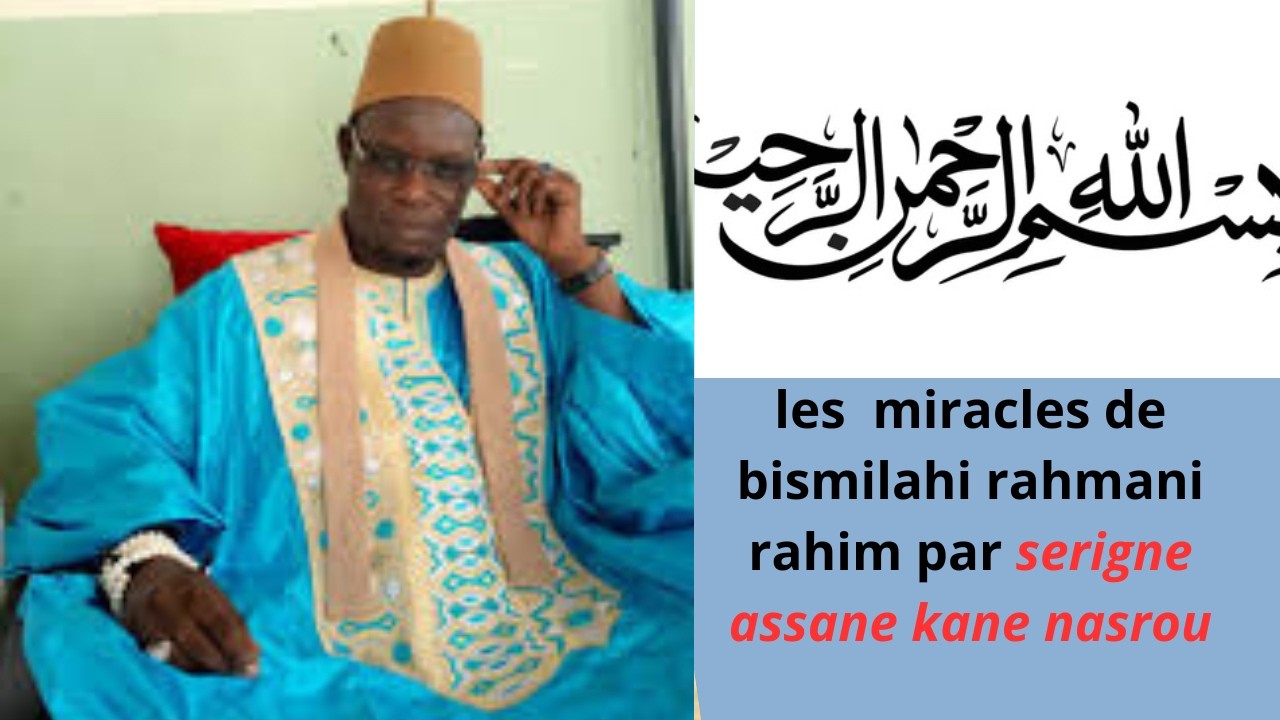 “Le Pouvoir Caché de la Basmala : Les Révélations Profondes de Serigne Assane Kane”