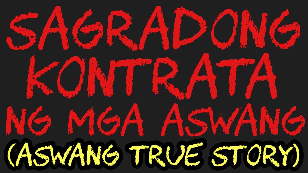 SAGRADONG KONTRATA NG MGA ASWANG (Aswang True Story)