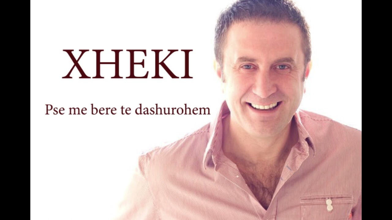 Xheki   Pse me bere te dashurohem