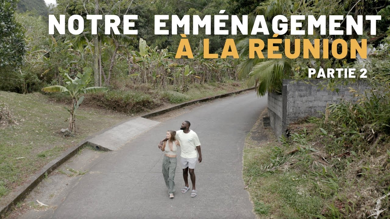 Notre emménagement à la Réunion (part 2)