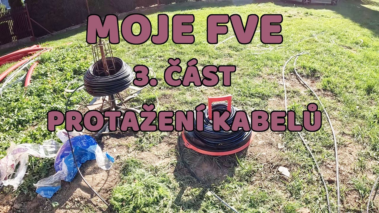 Moje FVE - 3.č&aacute;st PROTAŽEN&Iacute; KABELŮ