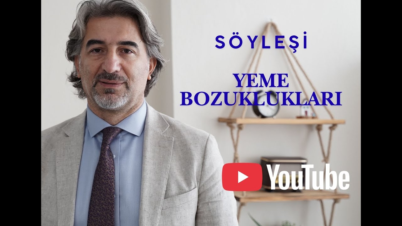 YEME BOZUKLUKLARI Psikiyatri Uzmanı Doç. Dr. Cemil Çelik