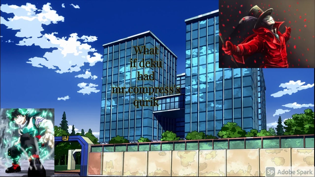 What if deku had mr.compress's quirk part 1